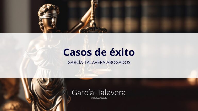 Casos de Éxito | García-Talavera Abogados
